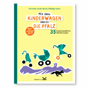 Mit dem Kinderwagen durch die Pfalz