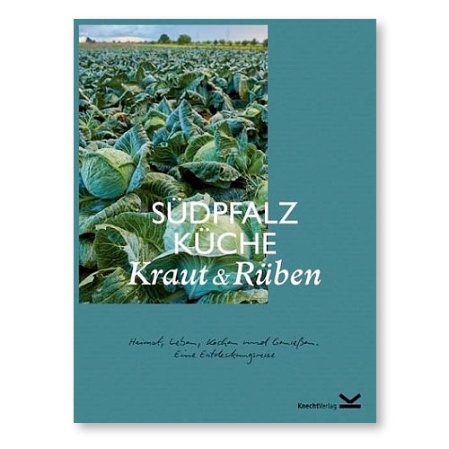 Südpfalz Küche . Kraut & Rüben