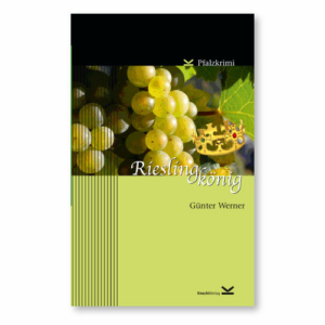Pfalzkrimi . Rieslingkönig