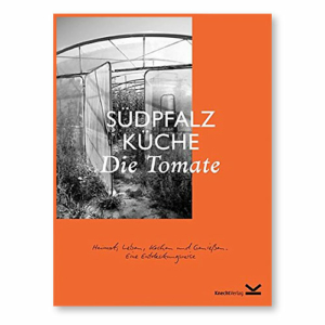 Südpfalz Küche . Die Tomate