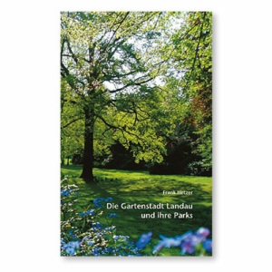 Landau . Die Gartenstadt und ihre Parks